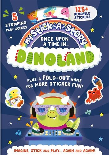 My Stick-A-Story: Once Upon a Time in Dinoland! Create Your Own Advent