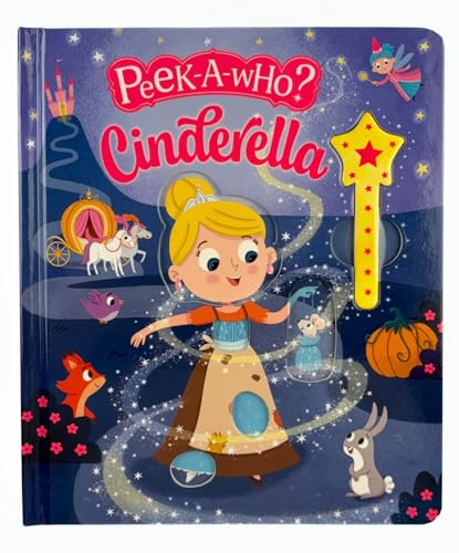 Peek-A-Who? Cinderella: Interactive Peek-and-Reveal Fairytale Book wit cover