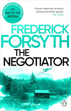 The Negotiator: The gripping international thriller from the master storyteller