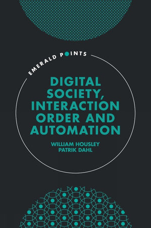 Digital Society, Interaction Order and Automation