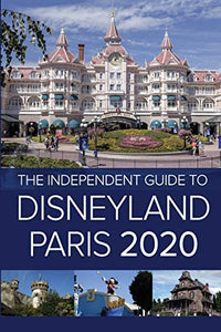 The Independent Guide to Disneyland Paris 2020 