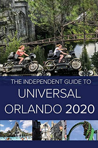 The Independent Guide to Universal Orlando 2020 