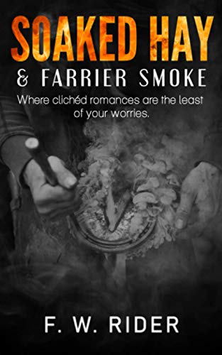 Soaked Hay & Farrier Smoke