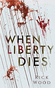 When Liberty Dies 