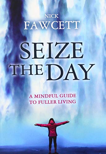 Seize The Day - Nick Fawcett
