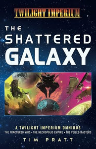 The Shattered Galaxy 