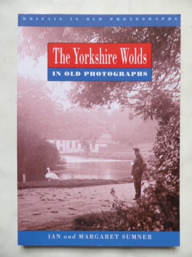 The Yorkshire Wolds in Old Photographs