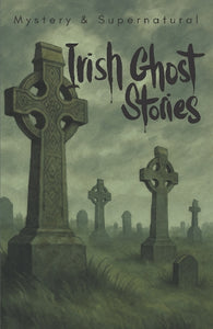 Irish Ghost Stories (Mystery & Supernatural) 