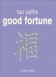 Tao Paths To : Good Fortune 