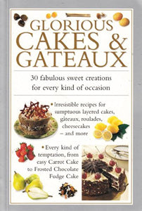 Glorious Cakes & Gateaux 