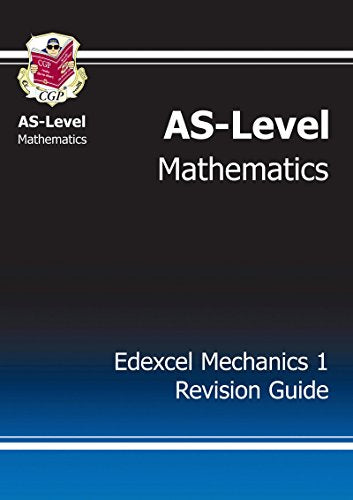 AS-Level Maths Edexcel Module Mechanics 1 Revision Guide