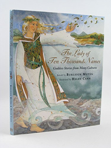 The Lady of Ten Thousand Names: Goddess Stories from Many Cultures