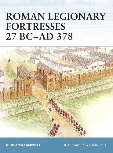 Roman Legionary Fortresses 27 BCAD 378