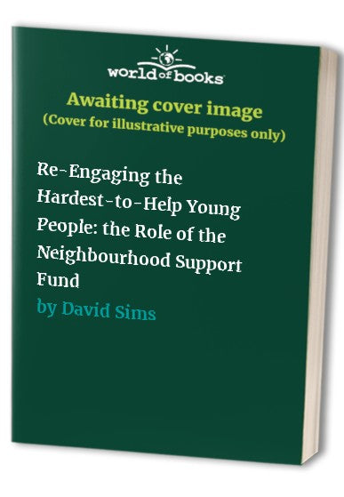 Re-Engaging the Hardest-to-Help Young People: the Role of the Neighbourhood Support Fund