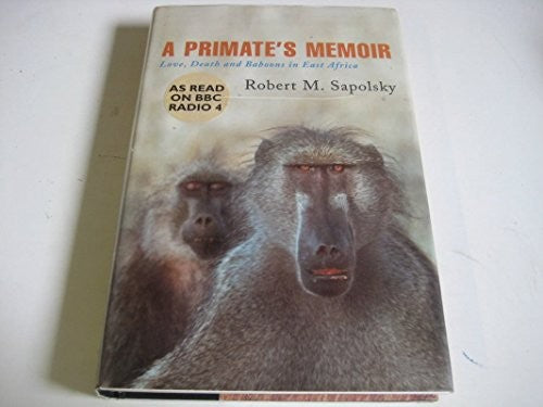 A Primate's Memoir: Love, Death and Baboons in East Aftica