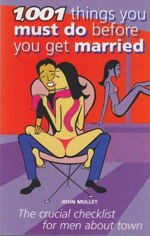 1001 Things You Must Do Before You Get Married