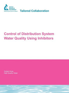 Control of Distribution System Water Quality Using Inhibitors 