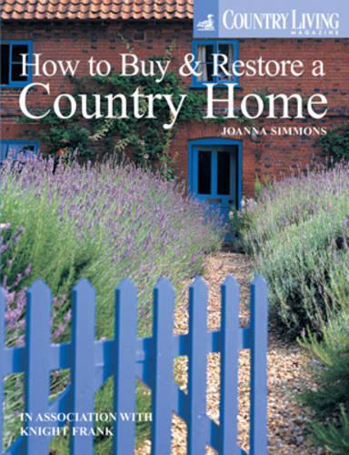 Country Living: How to Buy & Restore a Country Home