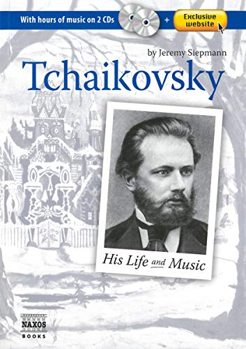 Tchaikovsky: His Life and Music