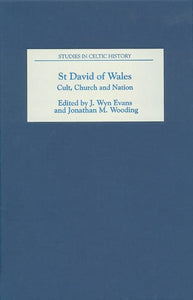 St David of Wales: Cult, Church and Nation 