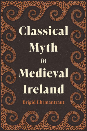 Classical Myth in Medieval Ireland