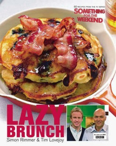 Lazy Brunch By Simon Rimmer & Tim Lovejoy~reivre