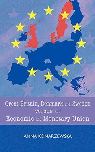 Great Britain, Denmark and Sweden Versus the Economic and Monetary Uni cover