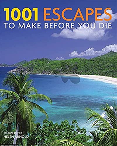 1001 Escapes You Must Experience Before You Die