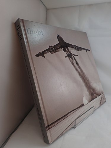 Flight: One Hundred Years of Aviation in Photographs