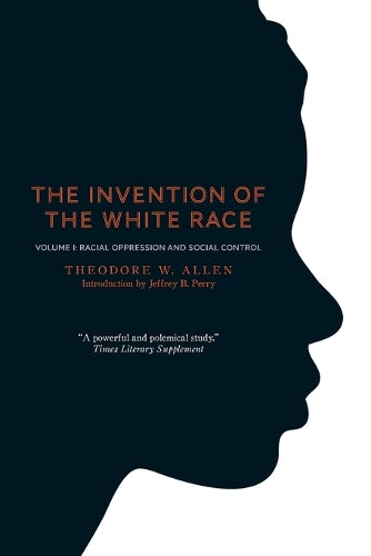 The Invention of the White Race, Volume 1