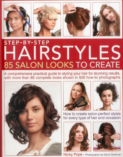 Step-by-step Hairstyles: 85 Salon Looks to Create
