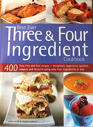 Best Ever Three  Four Ingredient Cookbook