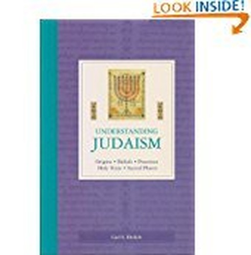 Understanding Judaism (Origins, beliefs, practices, holy texts, sacred places)