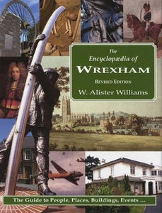 Encyclopaedia of Wrexham, The: Revised Edition 