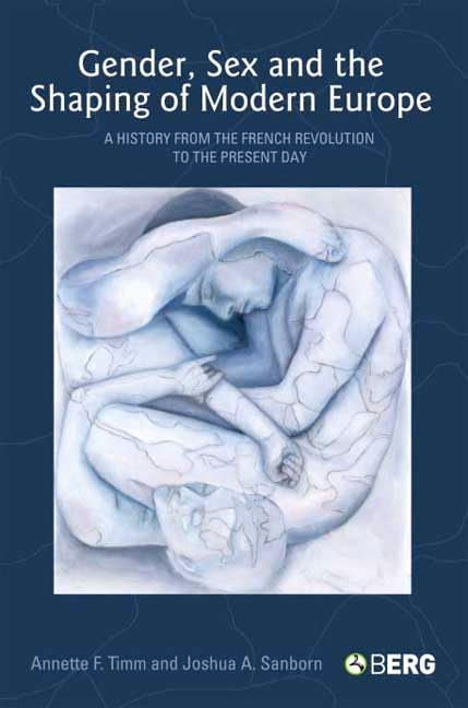 Gender, Sex and the Shaping of Modern Europe
