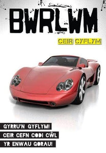 Cyfres Bwrlwm: Ceir Cyflym 