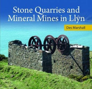 Stone Quarries and Mineral Mines in Llyn
