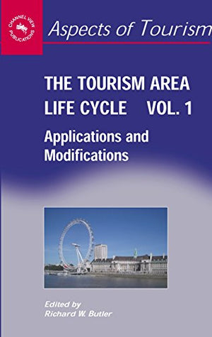 The Tourism Area Life Cycle, Vol. 1