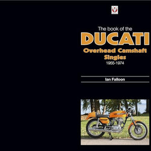 The The Book of the Ducati Overhead Camshaft Singles 