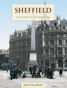 Sheffield - A History And Celebration 