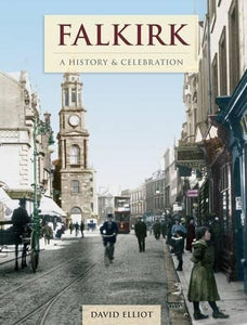 Falkirk - A History And Celebration 