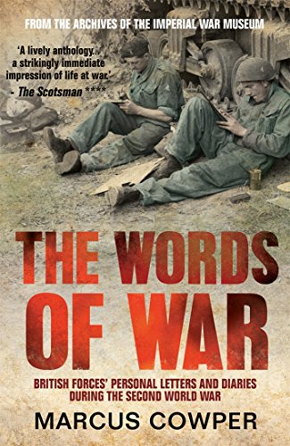 The Words of WarBritish Forces' Personal Letters and Diaries During theSeco