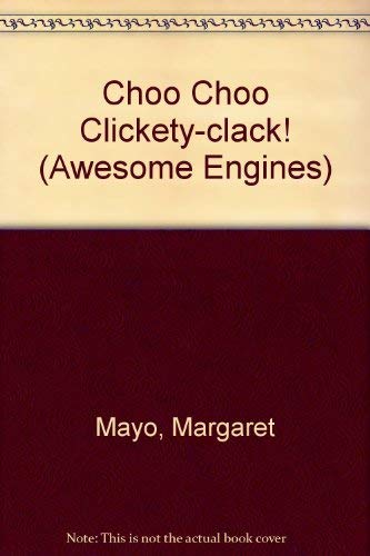 Choo Choo Clickety-clack!