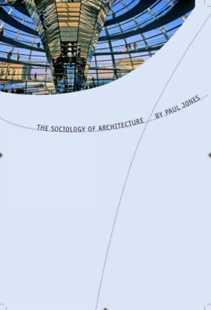 The The Sociology of Architecture
