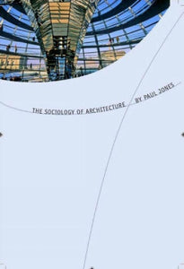 The Sociology of Architecture 