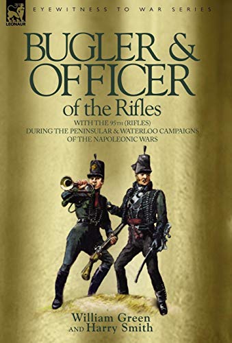 Bugler & Officer of the Rifles-With the 95th Rifles During the Peninsu cover