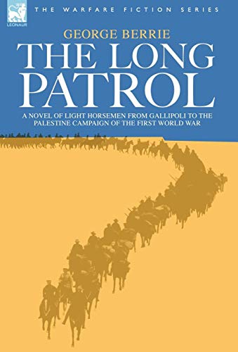 The Long Patrol - A novel of Light Horse men from Gallipoli to the Pal cover