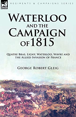 Waterloo and the Campaign of 1815 cover