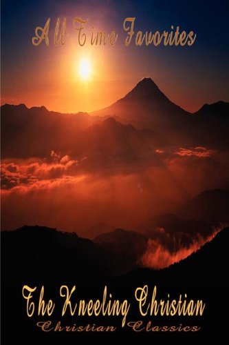 The Kneeling Christian (Christian Prayer Classics)