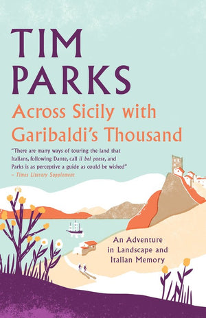 Across Sicily with Garibaldi's Thousand